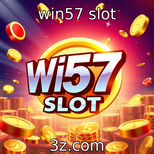 win57 slot - A popularidade crescente dos slots online no mercado atual