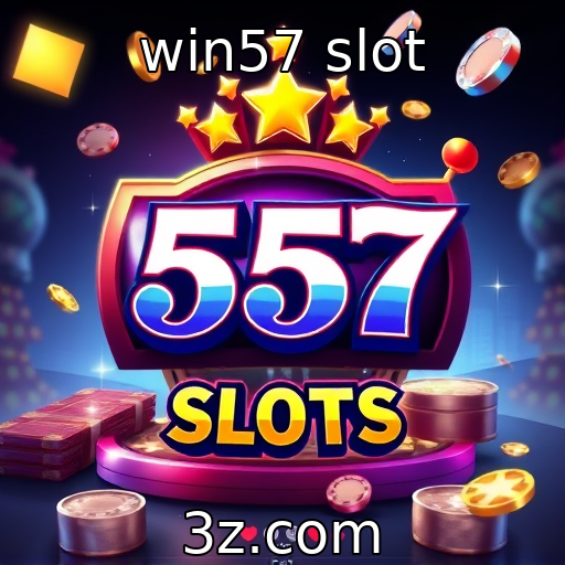 win57 slot | Desenvolvimento de slots online em ascensão