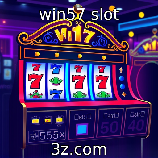 win57 slot : Preferências dos jogadores em máquinas caça-níqueis